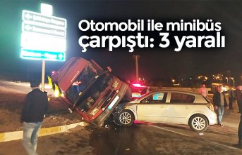 Otomobil ile minibüs çarpıştı: 3 yaralı