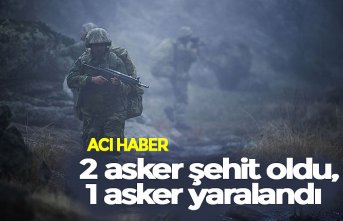 2 asker şehit oldu, 1 asker yaralandı
