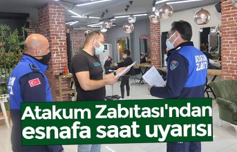 Atakum Zabıtası'ndan esnafa saat uyarısı