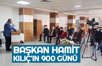 BAŞKAN HAMİT KILIÇ'IN 900 GÜNÜ