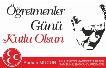 Burhan Mucur'dan 24 Kasım Öğretmenler günü mesajı