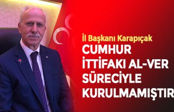 CUMHUR İTTİFAKI AL-VER SÜRECİYLE KURULMAMIŞTIR