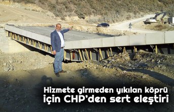 Hizmete girmeden yıkılan köprü için CHP’den sert eleştiri