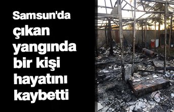 Samsun'da  çıkan yangında bir kişi hayatını kaybetti
