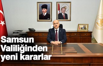 Samsun Valiliğinden yeni kararlar
