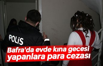 Bafra'da evde kına gecesi yapanlara para cezası