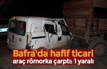 Bafra'da hafif ticari araç römorka çarptı: 1 yaralı