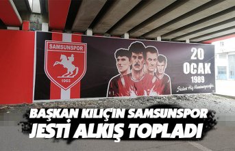 BAŞKAN KILIÇ'IN SAMSUNSPOR JESTİ ALKIŞ TOPLADI