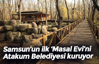 Samsun’un ilk ‘Masal Evi’ni Atakum Belediyesi kuruyor