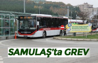 SAMULAŞ’ta Grev