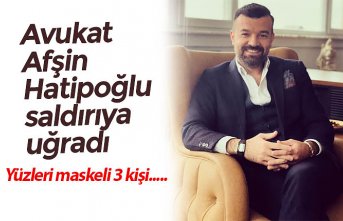 Avukat Afşin Hatipoğlu saldırıya uğradı