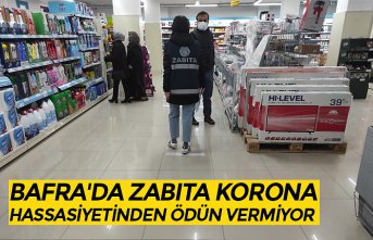 BAFRA'DA ZABITA KORONA HASSASİYETİNDEN ÖDÜN VERMİYOR
