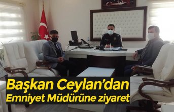 Başkan Ceylan’dan Emniyet Müdürüne ziyaret