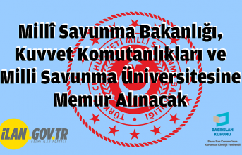 Millî Savunma Bakanlığı, Kuvvet Komutanlıkları ve Milli Savunma Üniversitesine Memur Alınacak