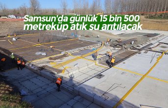 Samsun'da günlük 15 bin 500 metreküp atık su arıtılacak