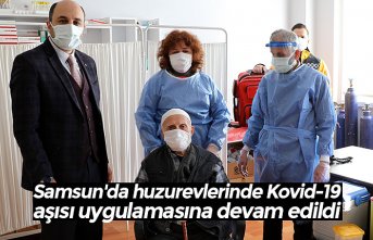 Samsun'da huzurevlerinde Kovid-19 aşısı uygulamasına devam edildi