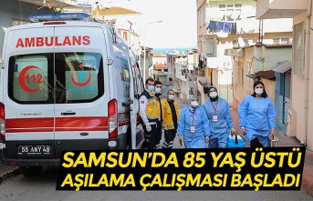SAMSUN’DA 85 YAŞ ÜSTÜ AŞILAMA ÇALIŞMASI BAŞLADI