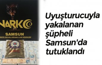 Uyuşturucuyla yakalanan şüpheli Samsun'da tutuklandı