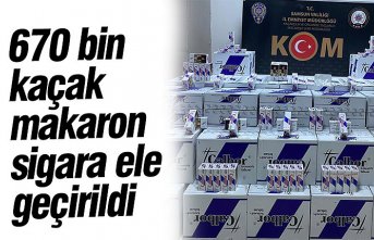 670 bin kaçak makaron sigara ele geçirildi