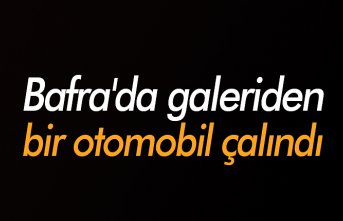 Bafra'da galeriden bir otomobil çalındı