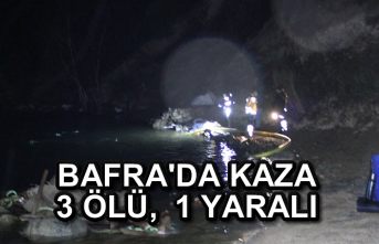 BAFRA'DA KAZA  3 ÖLÜ,  1 YARALI