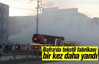 Bafra'da tekstil fabrikası bir kez daha yandı