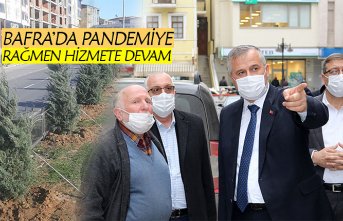 BAFRA’DA PANDEMİYE RAĞMEN HİZMETE DEVAM
