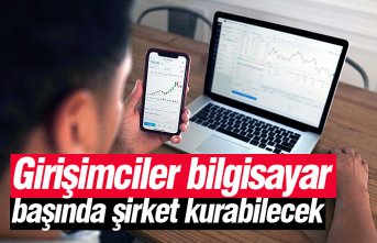 Girişimciler bilgisayar başında şirket kurabilecek