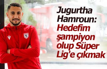 Jugurtha Hamroun: "Hedefim şampiyon olup Süper Lig'e çıkmak"