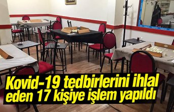 Kovid-19 tedbirlerini ihlal eden 17 kişiye işlem yapıldı