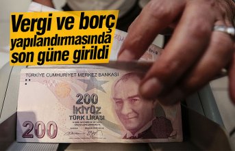 Vergi ve borç yapılandırmasında son güne girildi