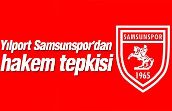 Yılport Samsunspor'dan hakem tepkisi