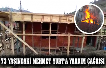 73 YAŞINDAKİ MEHMET YURT'A YARDIM ÇAĞRISI
