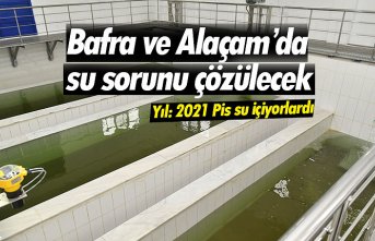 Bafra ve Alaçam’da su sorunu çözülecek