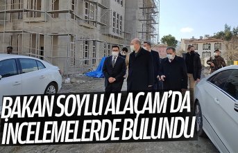 BAKAN SOYLU ALAÇAM’DA İNCELEMELERDE BULUNDU