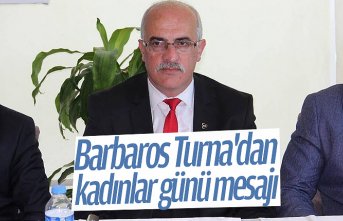 Barbaros Turna'dan kadınlar günü mesajı