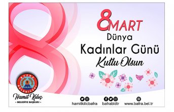 BAŞKAN KILIÇ’IN 8 MART DÜNYA KADINLAR GÜNÜ MESAJI