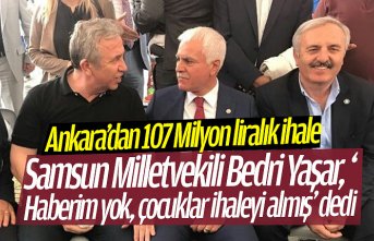 Bedri Yaşar, ‘Haberim yok, çocuklar ihaleyi almış’ dedi