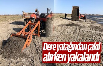 Dere yatağından çakıl alırken yakalandı