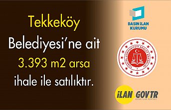 Tekkeköy Belediyesi'ne ait 3.393 m2 arsa ihale ile satılacaktır