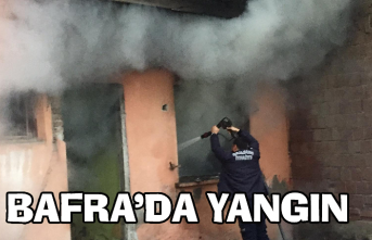 BAFRA'DA YANGIN
