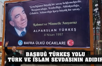BAŞBUĞ TÜRKEŞ YOLU TÜRK VE İSLAM SEVDASININ ADIDIR