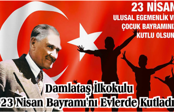 Damlataş İlkokulu 23 Nisan Bayramı'nı Evlerde Kutladı