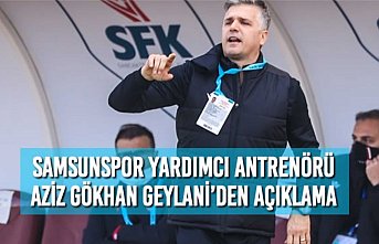 Yardımcı Antrenör Aziz Gökhan Geylani’den Açıklama