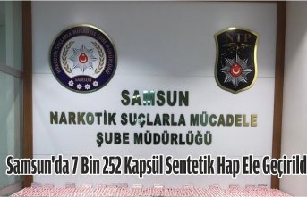 Samsun'da 7 Bin 252 Kapsül Sentetik Hap Ele Geçirildi