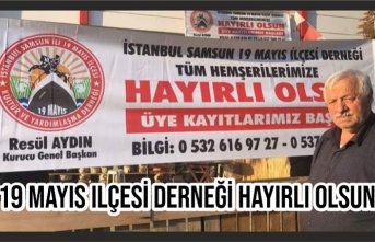 19 Mayıs Ilçesi Derneği Hayırlı Olsun