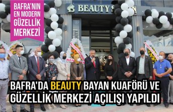Bafra’da BEAUTY Bayan Kuaförü ve Güzellik Merkezi Açıldı