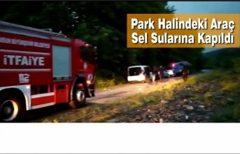 Park Halindeki Panelvan Araç Sel Sularına Kapıldı
