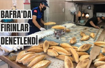 BAFRA'DA FIRINLAR DENETLENDİ
