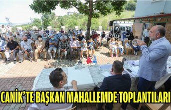 CANİK'TE BAŞKAN MAHALLEMDE BULUŞMALARI